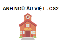 Trung Tâm Anh Ngữ Âu Việt - CS2